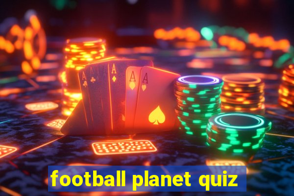 football planet quiz